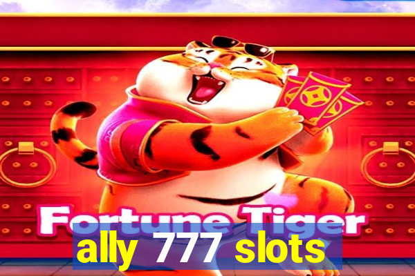 ally 777 slots